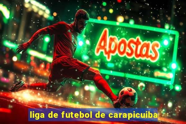 liga de futebol de carapicuiba